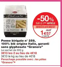 Monoprix GRANORO Penne birigate n° 259, 100% blé origine Italie, garanti sans glyphosate offre