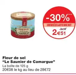 Monoprix LE SAUNIER DE CAMARGUE Fleur de sel offre