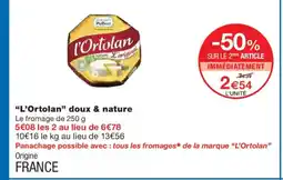 Monoprix L'ORTOLAN Doux & nature offre
