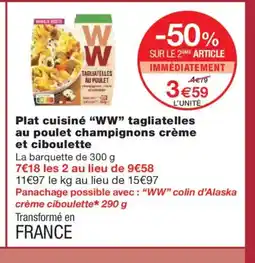 Monoprix WW Plat cuisiné tagliatelles au poulet champignons crème et ciboulette offre