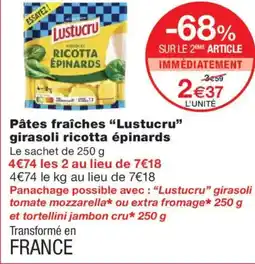 Monoprix LUSTUCRU Pâtes fraîches girasoli ricotta épinards offre