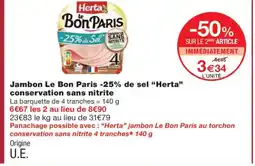 Monoprix HERTA Jambon Le Bon Paris -25% de sel conservation sans nitrite offre