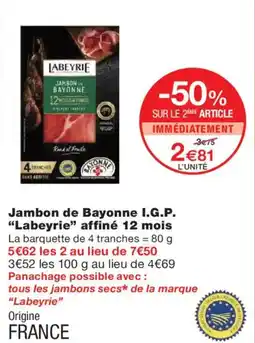 Monoprix LABEYRIE Jambon de Bayonne I.G.P. affiné 12 mois offre