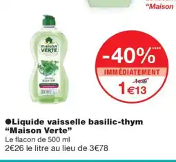 Monoprix MAISON VERTE Liquide vaisselle basilic-thym offre