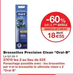 Monoprix ORAL-B Brossettes Precision Clean offre