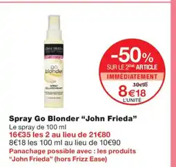 Monoprix JOHN FRIEDA Spray Go Blonder offre