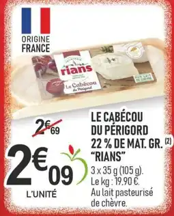 marché frais Géant RIANS Le cabécou du périgord 22% de mat. gr. offre