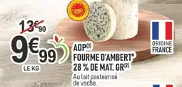 marché frais Géant Aop fourme d'ambert 28% de mat. gr offre
