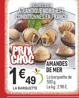 marché frais Géant Amandes de mer offre