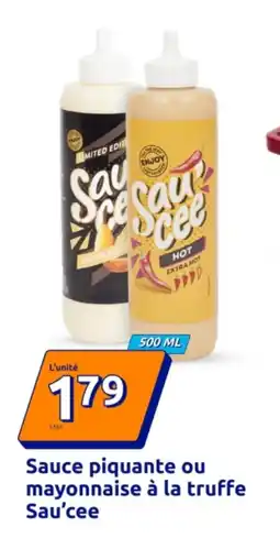 Action Sauce piquante ou mayonnaise à la truffe sau'cee offre