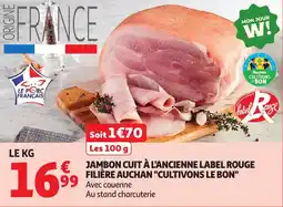 Auchan Jambon cuit à l'ancienne label rouge filière auchan cultivons le bon offre