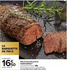 Carrefour Drive Klein - roti d'autruche précuit offre