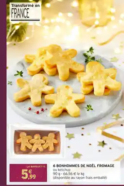 Intermarché Hyper 6 bonhommes de noël fromage offre