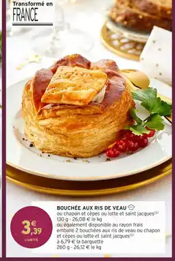 Intermarché Hyper Bouchée aux ris de veau offre