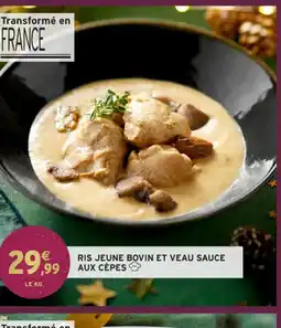 Intermarché Hyper Ris jeune bovin et veau sauce aux cèpes offre