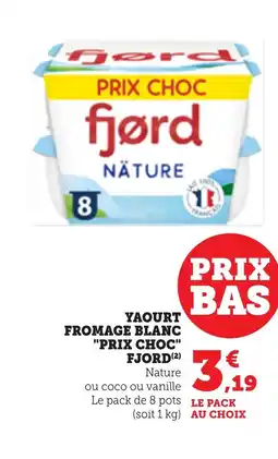 Bi1 FJORD Yaourt fromage blanc prix choc offre