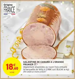 Intermarché Hyper Galantine de canard a l'orange prunier offre