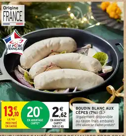 Intermarché Hyper Boudin blanc aux cepes offre