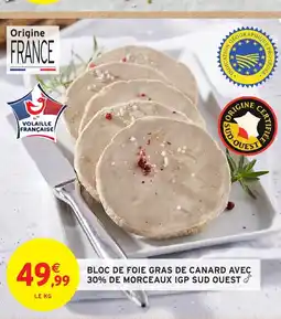 Intermarché Hyper Bloc de foie gras de canard avec 30% de morceaux igp sud ouest offre