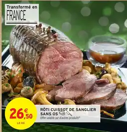 Intermarché Hyper Rôti cuissot de sanglier sans os offre