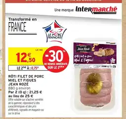 Intermarché Hyper Rôti filet de porc miel et figues offre
