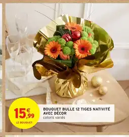 Intermarché Hyper Bouquet bulle 12 tiges nativité avec décor offre