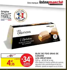 Intermarché Hyper LES CRÉATIONS Bloc de foie gras de canard offre