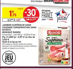 Intermarché Hyper MONIQUE RANOU Jambon supérieur sans couenne conservation sans nitrite offre