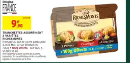 Intermarché Hyper RICHESMONTS Tranchettes assortiment 3 variétés offre