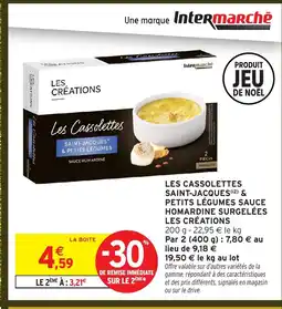 Intermarché Hyper LES CRÉATIONS Les cassolettes saint-jacques & petits légumes sauce homardine surgelées offre