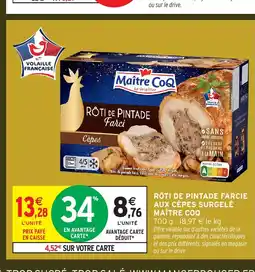 Intermarché Hyper MAÎTRE COQ Rôti de pintade farcie aux cèpes surgelé offre
