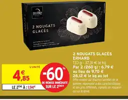 Intermarché Hyper ERHARD 2 nougats glacés offre