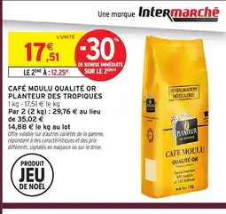 Intermarché Hyper Café moulu qualité or planteur des tropiques offre