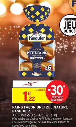 Intermarché Hyper PASQUIER Pains façon bretzel nature offre