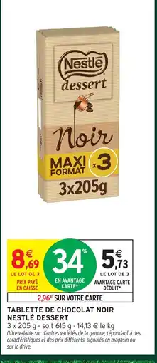 Intermarché Hyper Tablette de chocolat noir nestlé dessert offre