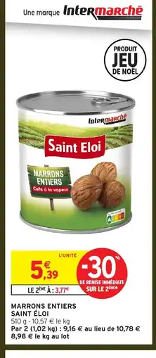 Intermarché Hyper SAINT ÉLOI Marrons entiers offre