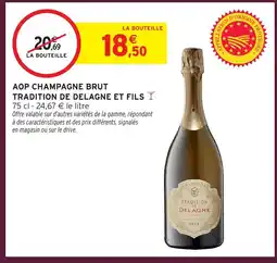 Intermarché Hyper TRADITION DE DELAGNE ET FILS Aop champagne brut offre
