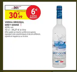 Intermarché Hyper GREY GOOSE Vodka original offre