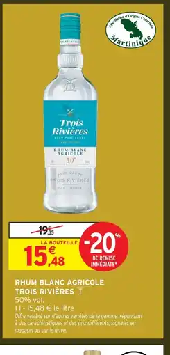 Intermarché Hyper TROIS RIVIÈRES Rhum blanc agricole offre