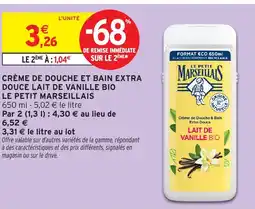 Intermarché Hyper LE PETIT MARSEILLAIS Crème de douche et bain extra douce lait de vanille bio offre