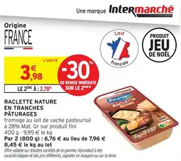 Intermarché Raclette nature en tranches pâturages offre