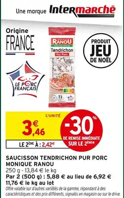 Intermarché Contact Monique ranou saucisson tendrichon pur porc offre