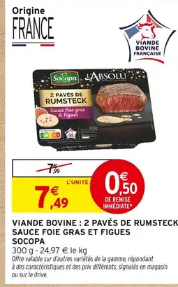 Intermarché Socopa 2 pavés de rumsteck sauce foie gras et figues offre