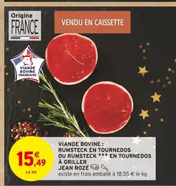Intermarché Jean rozé viande bovine : rumsteck en tournedos ou rumsteck en tournedos à griller offre
