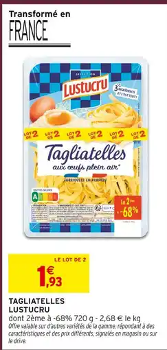 Intermarché Lustucru tagliatelles offre