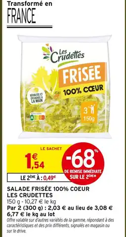 Intermarché Les crudettes salade frisée 100% coeur offre