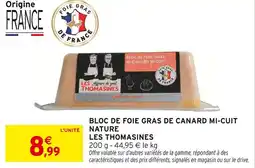 Intermarché Les thomasines bloc de foie gras de canard mi-cuit nature offre