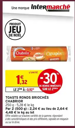 Intermarché Chabrior toasts ronds briochés offre