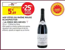 Intermarché M.chapoutier aop côtes du rhône rouge - la croix des grives offre