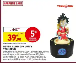 Intermarché Teknofun réveil lumineux luffy offre